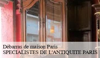 Débarras de maison  paris-75000 SPECIALISTES DE L'ANTIQUITE PARIS