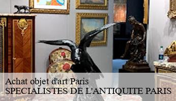 Achat objet d'art 75 Paris  SPECIALISTES DE L'ANTIQUITE PARIS