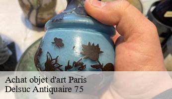 Achat objet d'art 75 Paris  Delsuc Antiquaire 75