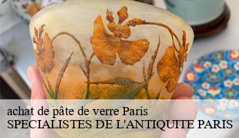 achat de pâte de verre 75 Paris  SPECIALISTES DE L'ANTIQUITE PARIS
