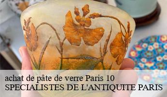 achat de pâte de verre  paris-10-75010 SPECIALISTES DE L'ANTIQUITE PARIS