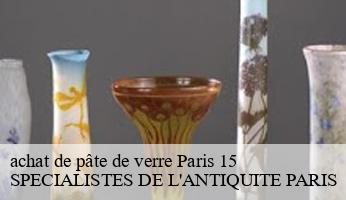 achat de pâte de verre  paris-15-75015 SPECIALISTES DE L'ANTIQUITE PARIS