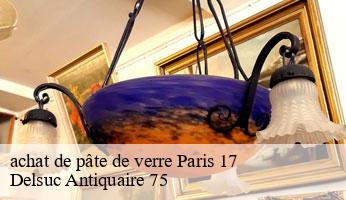 achat de pâte de verre  paris-17-75017 Delsuc Antiquaire 75