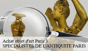 Achat objet d'art  paris-3-75003 SPECIALISTES DE L'ANTIQUITE PARIS