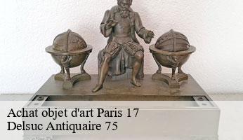 Achat objet d'art  paris-17-75017 Delsuc Antiquaire 75