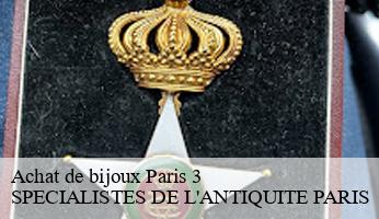Achat de bijoux  paris-3-75003 SPECIALISTES DE L'ANTIQUITE PARIS