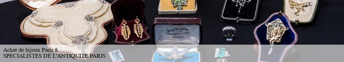 Achat de bijoux  paris-8-75008 SPECIALISTES DE L'ANTIQUITE PARIS